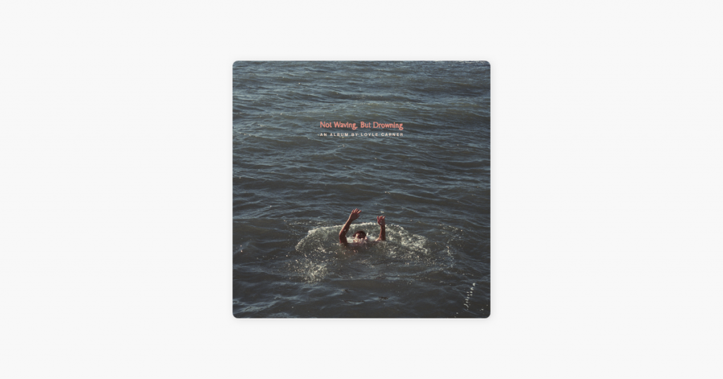 Not Waving, But Drowning – Loyle Carner