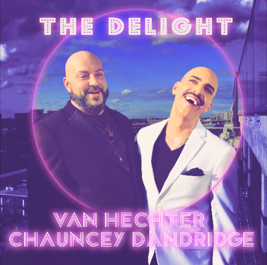 MHBOX POP OF THE WEEK: The glamourous ‘Van Hechter’ joins the fantastic ‘Chauncey Dandridge’ on new uptempo sleek pop drop  ‘The Delight’