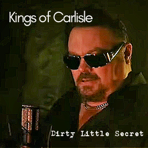 “Dirty Little Secret” from Russell Leedy / Kings of Carlisle is a gritty rock song about self empowerment in our time