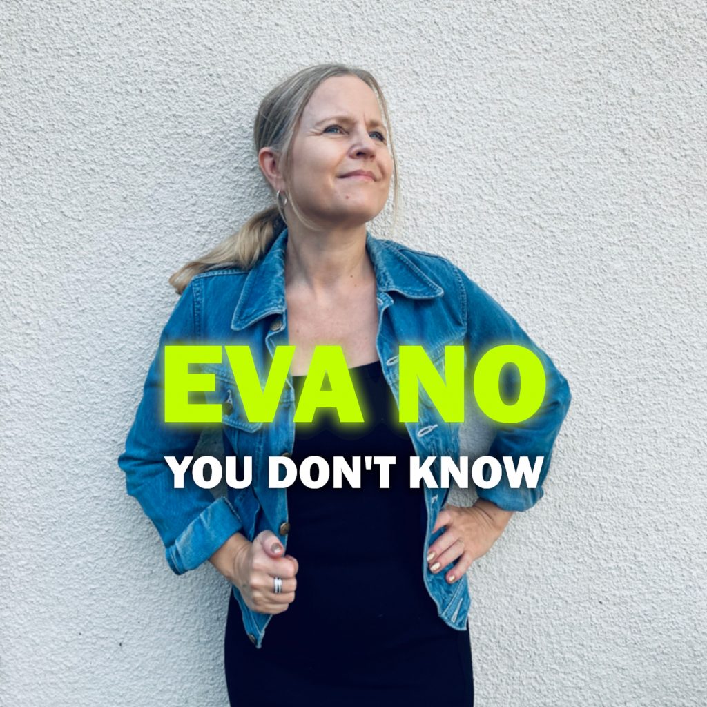 ‘Eva No’ is a rising Swedish artist who Releases Her New Single ‘You Don’t Know’