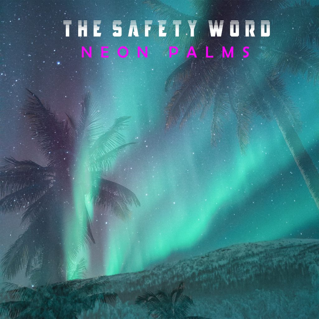 Smooth triphop beats intersect with chillwave synth work on new release ‘Neon Palms’ from ‘The Safety Word’