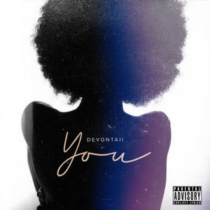 Devontaii, who is originally from Miami drops hot new single ‘You’