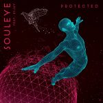 Use life’s lessons to build strength moving into the future with new single ‘Protected’ from SOULEYE with powerhouse South African vocalist ‘Esjay Jones’.