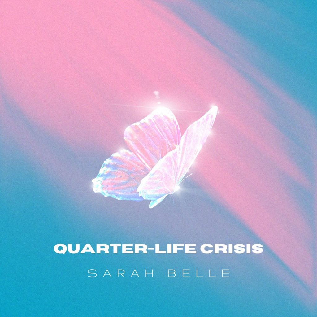 ‘Sarah Belle’ is a 22 year old singer-songwriter from Miami who drops inspiring new single “Quarter-Life Crisis”.